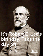 Robert E. Lee�s birthday, also known as Robert E. Lee Day, is a holiday in some parts of the United States. 
